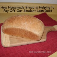 How Homemade Bread is Helping to Pay Off Our Student Loan Debt