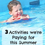 3 Activities We’re Paying for this Summer (and 5 we’re not)