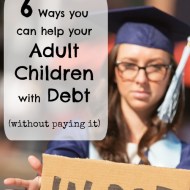 6 Ways You Can Help Your Adult Children With Debt (without paying it)