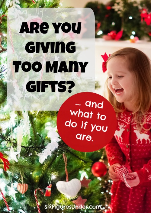 Are you spoiling your kids with too many gifts?  Is there a such thing as over-gifting?  Here's what you can do about it.