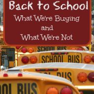 Back to school Shopping– What We’re Buying and What We’re Not