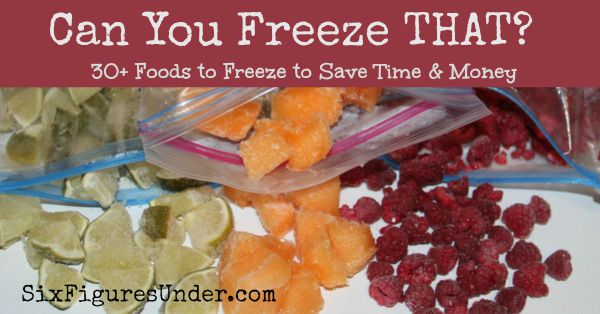 Can You Freeze That? 30+ Foods to Freeze to Save Time and Money