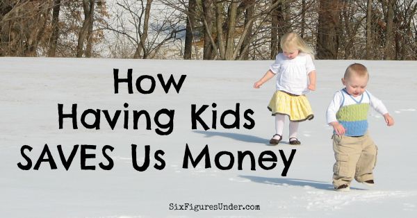 Crazy But True-- How Having Kids Saves Us Money