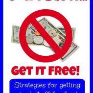 Don’t Buy It, Get It Free– Strategies for Getting What You Need Free