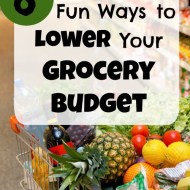 6 Fun Ways to Lower Your Grocery Budget