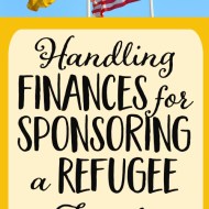 Handling Finances For Sponsoring a Refugee Family