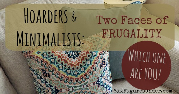 Hoarders and Minimalists- Two Faces of Frugality