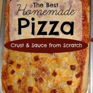 The Best Homemade Pizza (all from scratch!)