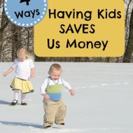 4 Ways that Having Kids SAVES Us Money