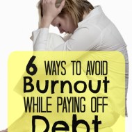 How to Avoid Burnout While Paying Off Debt