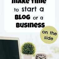 How do you find time to blog (or start a business on the side)?