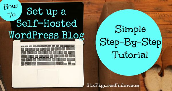 How to Set up a Self Hosted WordPress Blog Step by Step Tutorial