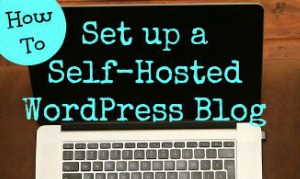 How to Set Up a Self-Hosted WordPress Blog