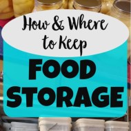 WHERE and HOW to Store Food Storage