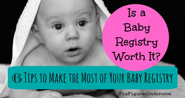 Is a Baby Registry Worth It? 6 Tips to Make the Most of Your Baby Registry