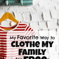 My Favorite Way to Clothe My Family for Free