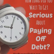 How Long Did You Wait to Get Serious About Your Debt?