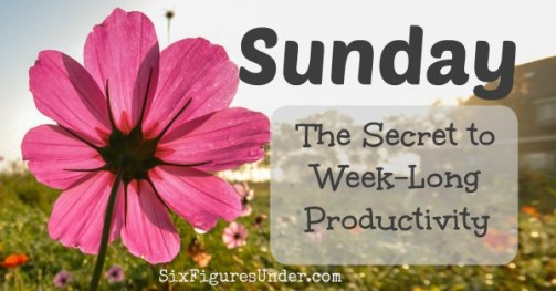 Sunday- The Secret to Week-Long Productivity