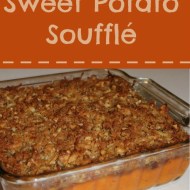 Sweet Potato Soufflé– Our Favorite Thanksgiving Side Dish