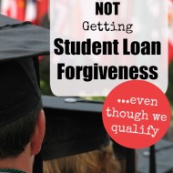 Why We’re Not Seeking Student Loan Forgiveness Even Though We Qualify