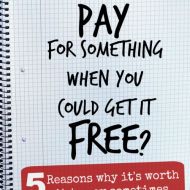 Why would you pay for something when you could get it free?