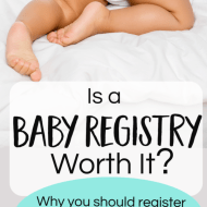 Is a Baby Registry Worth It?  Tips to Make the Most of Your Baby Registry